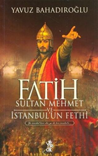 Fatih Sultan Mehmet ve İstanbul'un Fethi | Kitap Ambarı