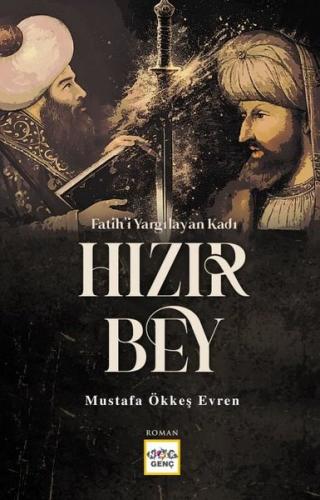 Fatih'i Yargılayan Kadı Hızır Bey
