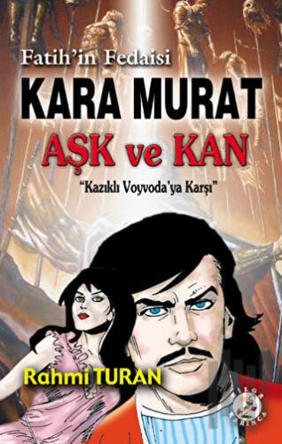 Fatih'in Fedaisi Kara Murat Aşk ve Kan | Kitap Ambarı