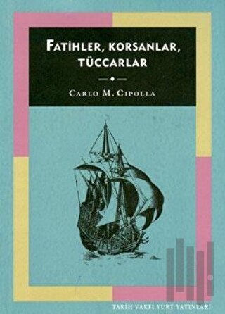 Fatihler, Korsanlar, Tüccarlar