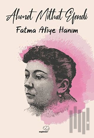 Fatma Aliye Hanım | Kitap Ambarı