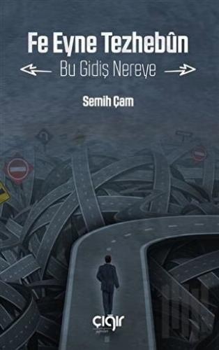 Fe Eyne Tezhebun - Bu Gidiş Nereye