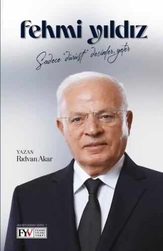 Fehmi Yıldız: Sadece Dürüst Desinler Yeter