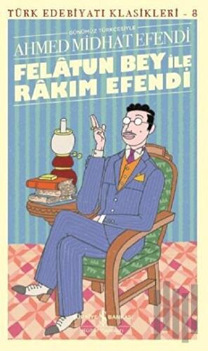 Felatun Bey ile Rakım Efendi - Türk Edebiyatı Klasikleri 8 | Kitap Amb