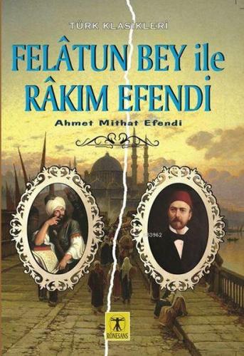 Felatun Bey ile Rakım Efendi | Kitap Ambarı