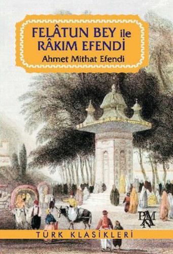Felatun Bey ile Rakım Efendi | Kitap Ambarı