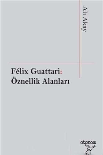 Felix Guattari - Öznellik Alanları | Kitap Ambarı