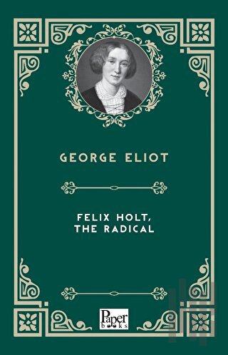 Felix Holt, The Radical | Kitap Ambarı