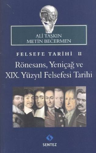 Felsefe Tarihi 2: Rönesans Yeniçağ ve 19. Yüzyıl Felsefesi Tarihi