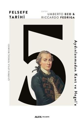 Felsefe Tarihi 5 - Aydınlanmadan Kant ve Hegel'e | Kitap Ambarı