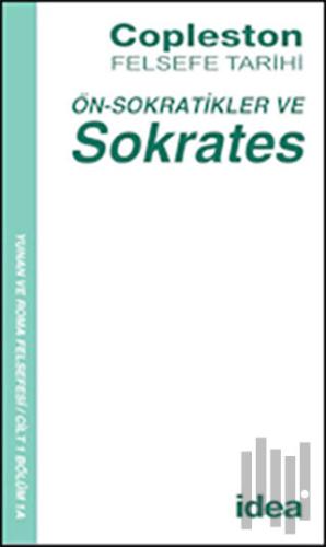 Felsefe Tarihi Ön-Sokratikler ve Sokrates Cilt 1 | Kitap Ambarı