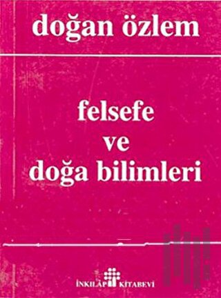 Felsefe ve Doğa Bilimleri Bütün Eserlerine Doğru 2 | Kitap Ambarı