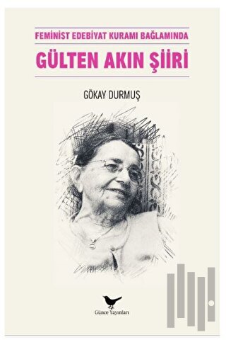 Feminist Edebiyat Kuramı Bağlamında Gülten Akın Şiiri