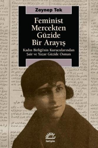 Feminist Mercekten Güzide Bir Arayış - Kadın Birliği'nin Kurucularından Şair ve Yazar Güzide Osman
