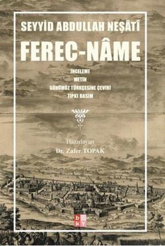 Ferec-Name: İnceleme - Metin - Günümüz Türkçesine Çeviri - Tıpkıbasım