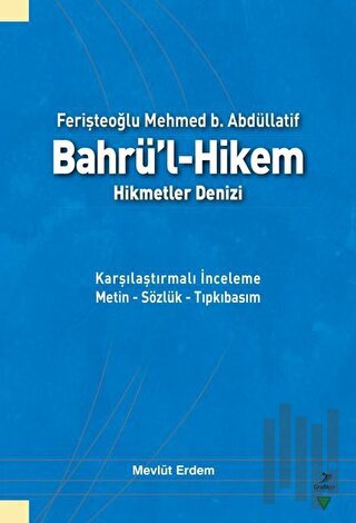 Ferişteoğlu Mehmed B. Abdüllatif Bahrü’l - Hikem Hikmetler Denizi | Ki