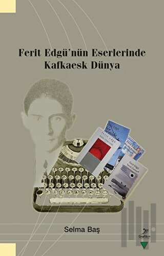 Ferit Edgü’nün Eserlerinde Kafkaesk Dünya