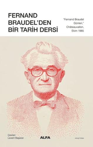 Fernand Braudel'den Bir Tarih Dersi