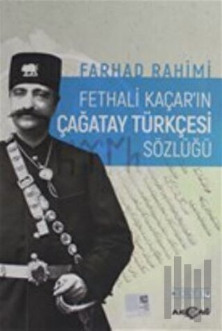 Fethali Kaçar'ın Çağatay Türkçesi Sözlüğü Cilt: 1 | Kitap Ambarı