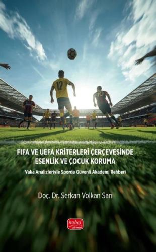 FIFA ve UEFA Kriterlerİ Çerçevesinde Esenlik ve Çocuk Koruma - Vaka An