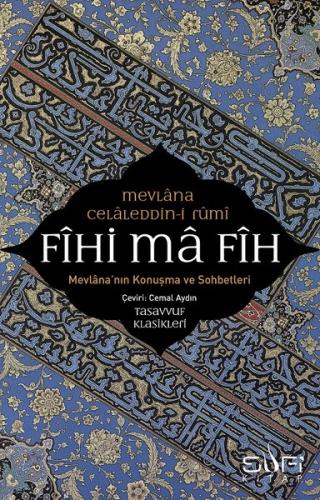 Fihi ma Fih-Mevlana'nın Konuşma ve Sohbetleri | Kitap Ambarı