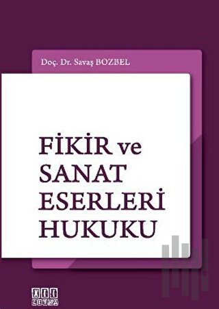 Fikir ve Sanat Eserleri Hukuku (Ciltli)