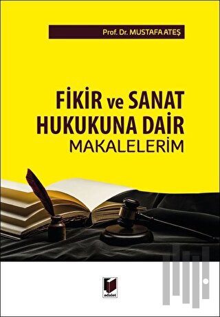 Fikir ve Sanat Hukukuna Dair Makalelerim (Ciltli)