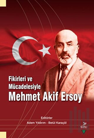 Fikirleri ve Mücadelesiyle Mehmet Akif Ersoy | Kitap Ambarı