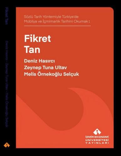 Fikret Tan - Sözlü Tarih Yöntemiyle Türkiye'de Mobilya ve İçmimarlık Tarihini Okumak