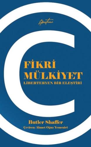Fikri Mülkiyet - Liberteryen Bir Eleştiri | Kitap Ambarı