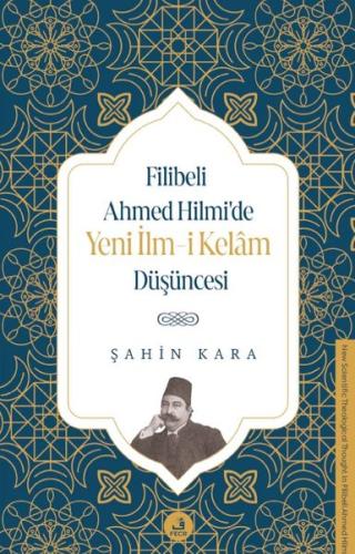 Filibeli Ahmed Hilmi'de Yeni İlm-i Kelam Düşüncesi