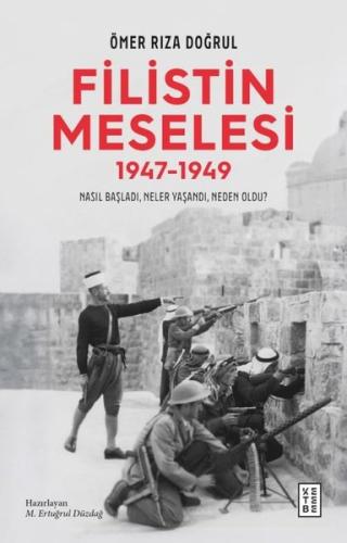 Filistin Meselesi 1947 - 1949 Nasıl Başladı Neler Yaşandı Neden Oldu?