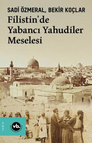Filistin'de Yabancı Yahudiler Meselesi | Kitap Ambarı