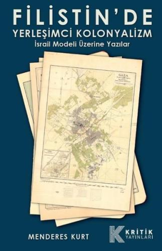 Filistin'de Yerleşim Kolonyalizm - İsrail Modeli Üzerine Yazılar