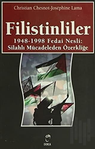Filistinliler 1948-1998 Fedai Nesli:Silahlı Mücadeleden Özerliğe