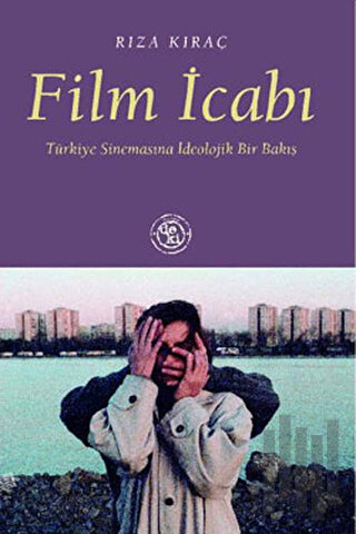Film İcabı: Türkiye Sinemasına İdeolojik Bir Bakış | Kitap Ambarı