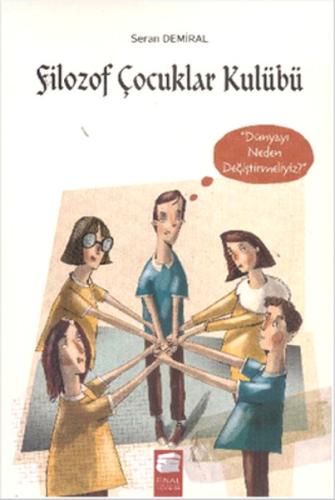 Filozof Çocuklar Kulübü 4 Dünyayı Neden Değiştirmeliyiz? | Kitap Ambar