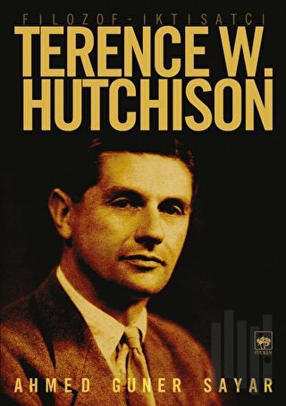 Filozof - İktisatçı Terence W. Hutchison | Kitap Ambarı