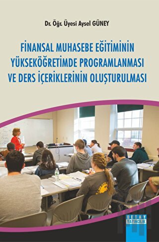 Finansal Muhasebe Eğitiminin Yükseköğretimde Programlaması ve Ders İçeriklerinin Oluşturulması