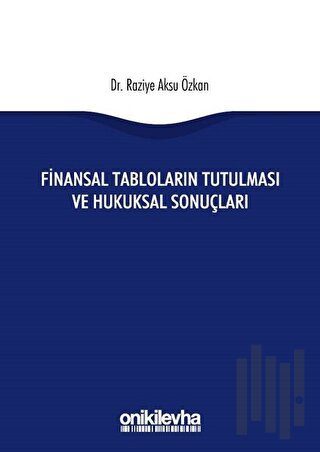 Finansal Tabloların Tutulması ve Hukuksal Sonuçları