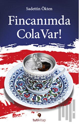 Fincanımda Cola Var | Kitap Ambarı