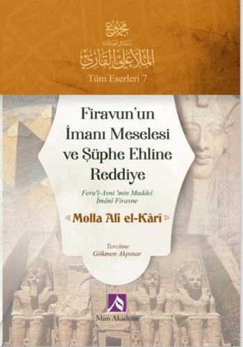 Firavun'un İmanı Meselesi ve Şüphe Ehline Reddiye - Fer'l - Avni'min Muddei İmai Firavne