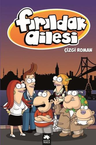 Fırıldak Ailesi-Çizgi Roman Albümü | Kitap Ambarı