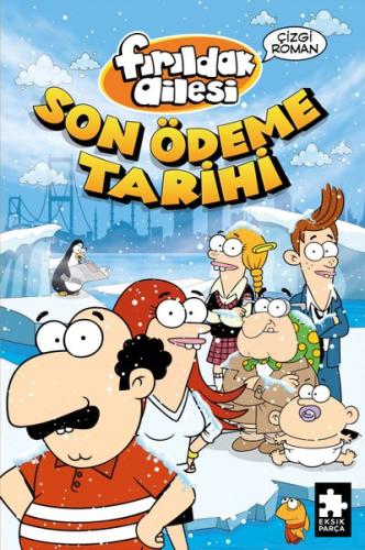 Fırıldak Ailesi-Son Ödeme Tarihi