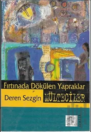 Fırtınada Dökülen Yapraklar Mülteciler