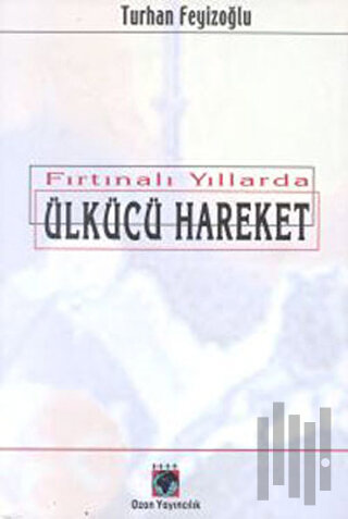 Fırtınalı Yıllarda Ülkücü Hareket | Kitap Ambarı