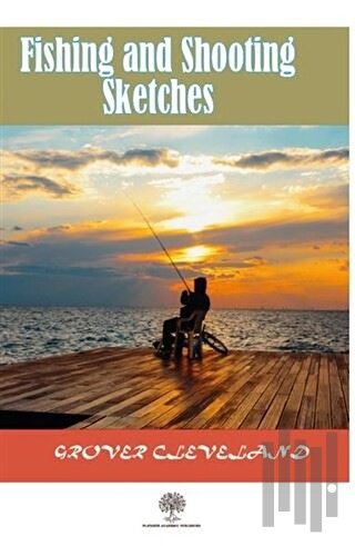 Fishing and Shooting Sketches | Kitap Ambarı