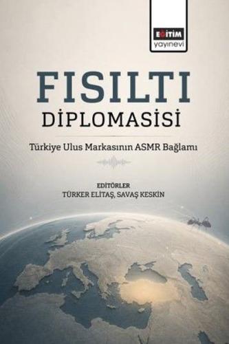 Fısıltı Diplomasisi: Türkiye Ulus Markasının ASMR Bağlamı | Kitap Amba