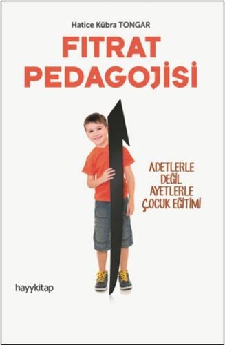 Fıtrat Pedagojisi - Adetlerle Değil Ayetlerle Çocuk Eğitimi | Kitap Am