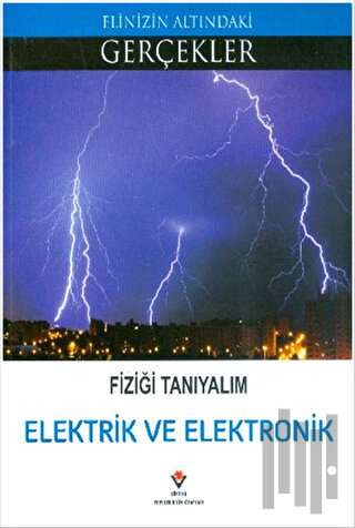 Fiziği Tanıyalım - Elektrik ve Elektronik | Kitap Ambarı